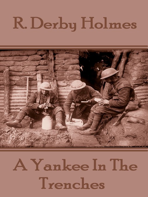 Title details for A Yankee in the Trenches by R. Derby Holmes - Available